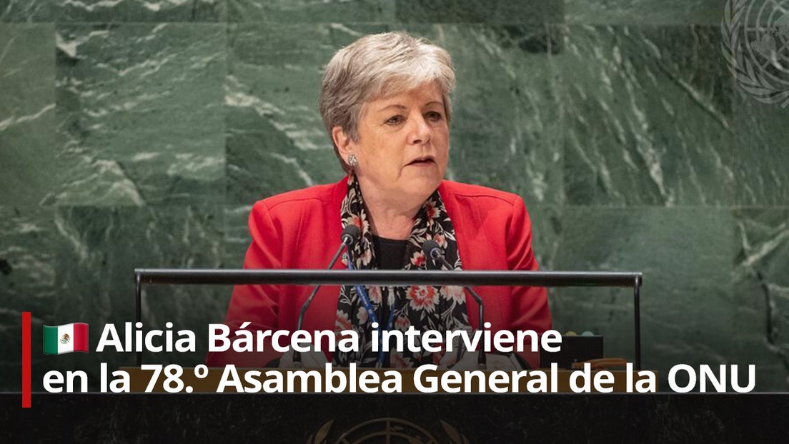 México aboga por reforzar el multilateralismo para que no se pierda en “la polarización y las rivalidades geopolíticas”