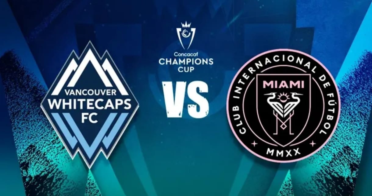 Inter Miami vs Vancouver Whitecaps FC por la Copa de Campeones Concacaf